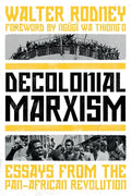 Decolonial Marxism: Essays from the Pan-African Revolution - Paperback